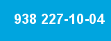 938 227-10-04